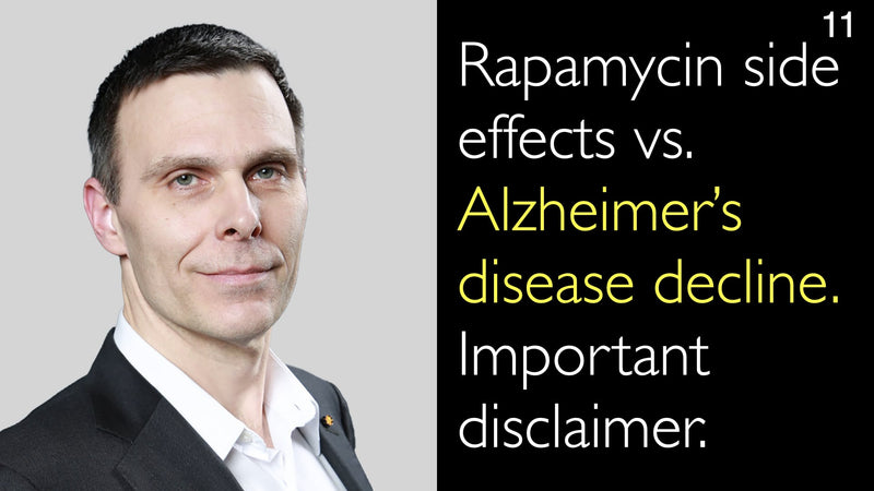 Rapamycin side effects vs. Alzheimer’s disease decline. Important disclaimer. 11