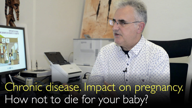 Chronic disease. Impact on pregnancy. How not to die for your baby? Part 1 of 2. 2