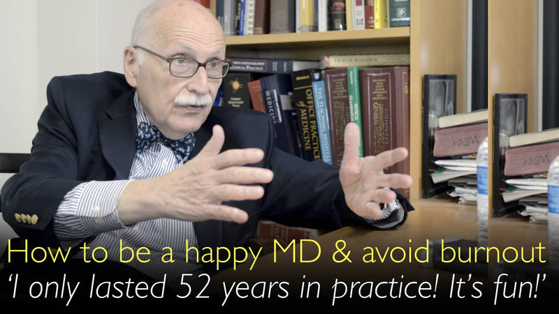Wie können Ärzte Burnout vermeiden? Ich habe nur 52 Jahre in der Praxis gedauert. Es macht Spaß! 2